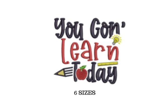 You Gon Learn Today – A Bold, Cute Embroidery Design for Craft Fairs